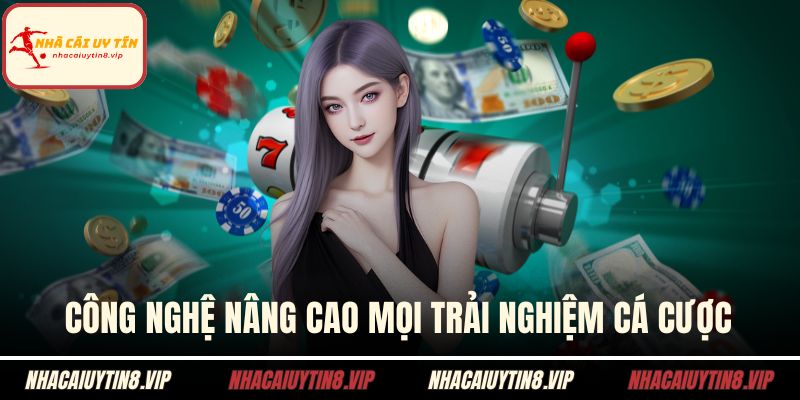 Giới thiệu nhà cái uy tín 2 Công nghệ nâng cao mọi trải nghiệm cá cược