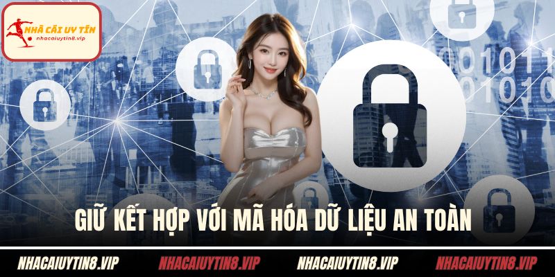 Chính sách bảo mật nhà cái uy tín 2 Giữ kết hợp với mã hóa dữ liệu an toàn