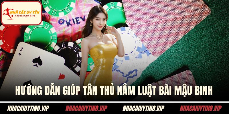 Hướng dẫn giúp tân thủ nắm luật bài mậu binh