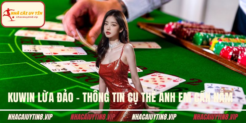 Kuwin Lừa Đảo - Thông Tin Cụ Thể Anh Em Cần Nắm Ngay 2 Kuwin lừa đảo
