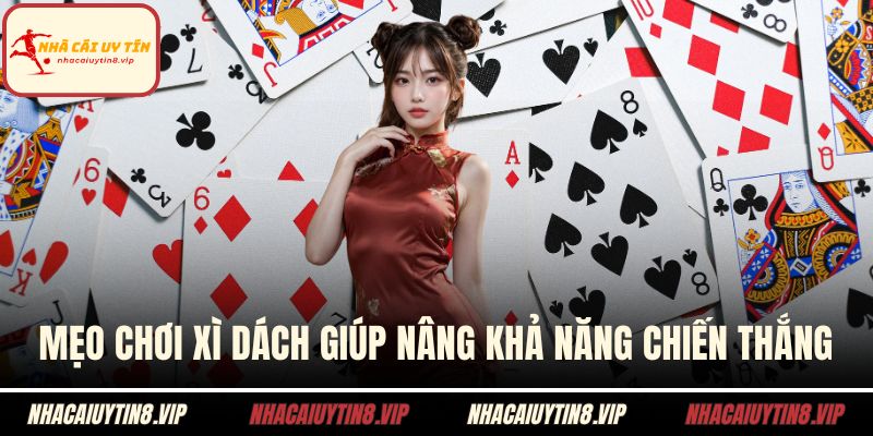 Mẹo Chơi Xì Dách Giúp Nâng Tầm Khả Năng Chiến Thắng 1 Mẹo chơi xì dách