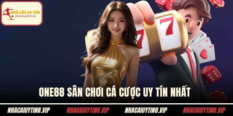 Nhà Cái Nổ Hũ - Uy Tín Quay Là Trúng Giải Thưởng Lớn 2 ONE88 sân chơi cá cược uy tín nhất
