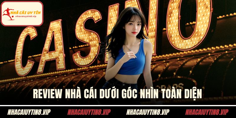 Review nhà cái 1 Review nhà cái dưới góc nhìn toàn diện