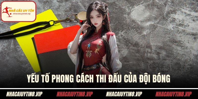 Kèo Thẻ Phạt Là Gì – Ý Nghĩa Và Cách Chơi Trong Cá Cược 2 Yếu tố phong cách thi đấu của đội bóng